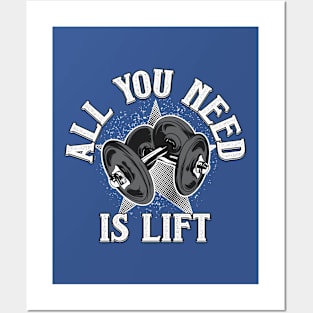 All You Need Is Lift Posters and Art